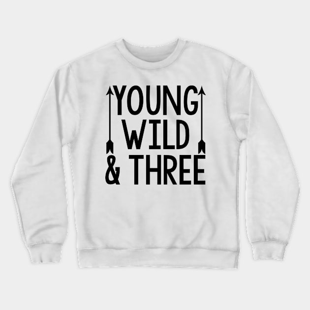 Young Wild & Three Crewneck Sweatshirt by FazaGalery